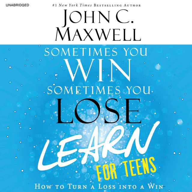 Sometimes You Win–Sometimes You Learn for Teens