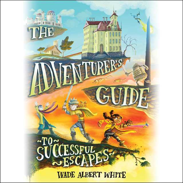 The Adventurer’s Guide to Successful Escapes