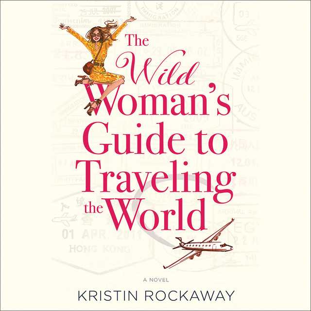 The Wild Woman’s Guide to Traveling the World