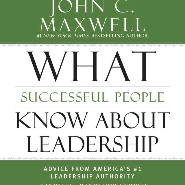What Successful People Know about Leadership