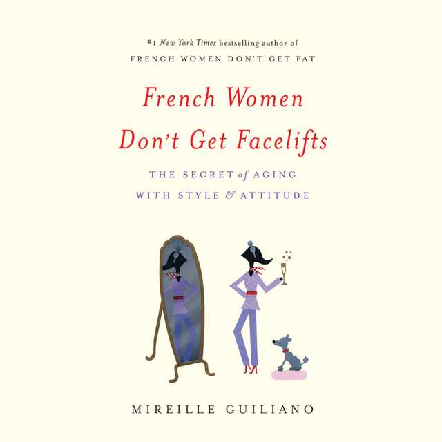 French Women Don’t Get Facelifts