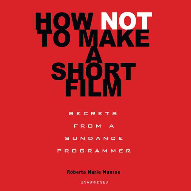 How Not to Make a Short Film