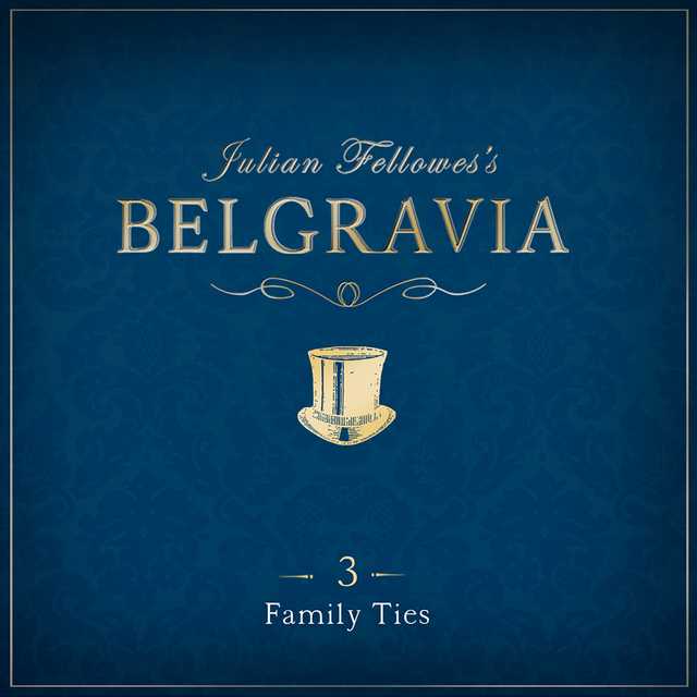 Julian Fellowes’s Belgravia Episode 3