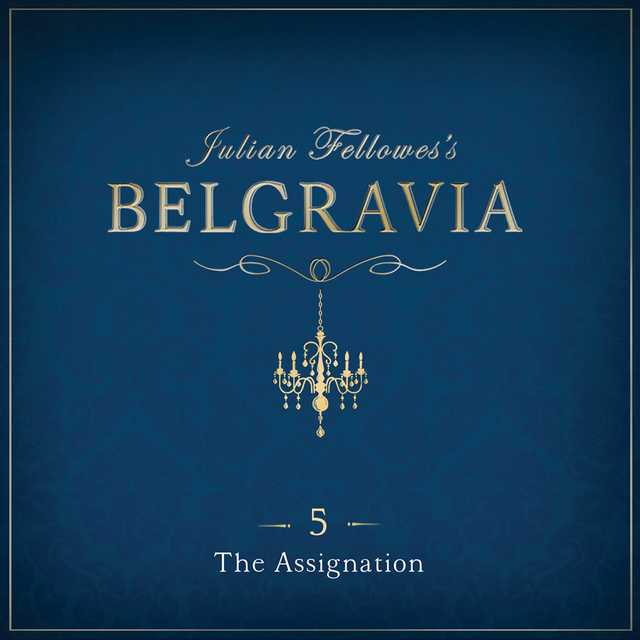 Julian Fellowes’s Belgravia Episode 5