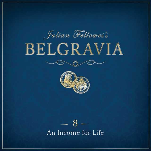 Julian Fellowes’s Belgravia Episode 8