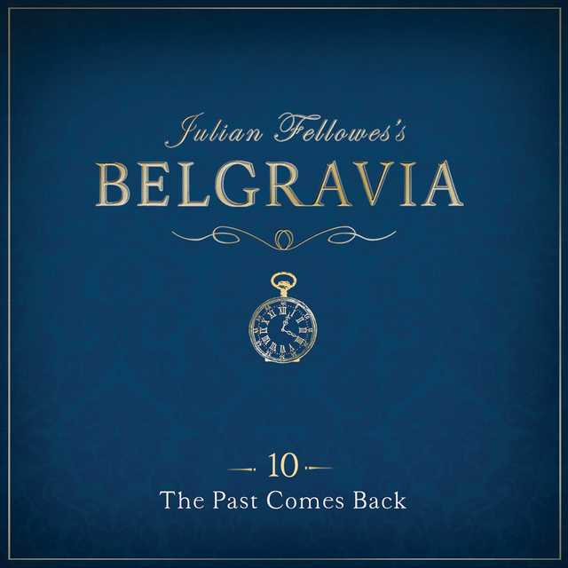 Julian Fellowes’s Belgravia Episode 10