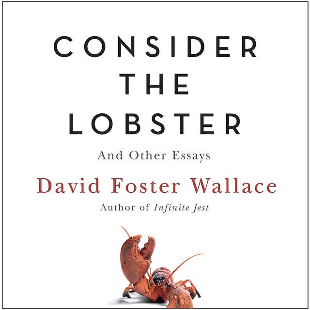 Consider the Lobster (A Story from Consider the Lobster)