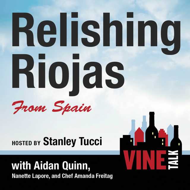 Relishing Riojas From Spain