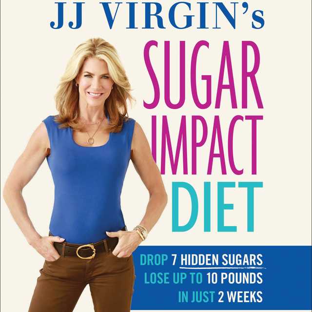 JJ Virgin’s Sugar Impact Diet