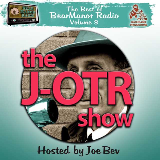 The J-OTR Show with Joe Bev