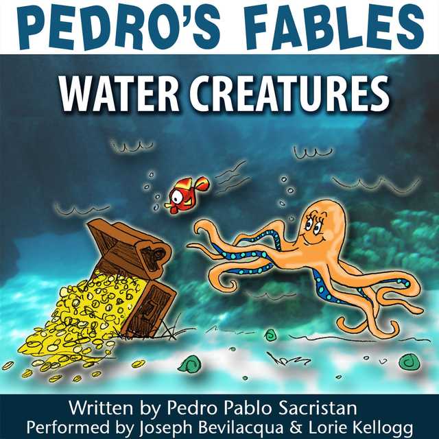 Pedro’s Fables: Water Creatures