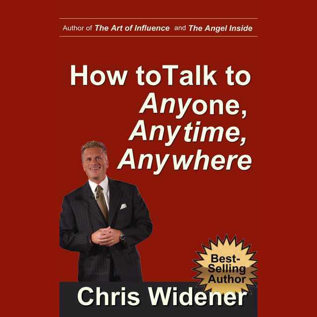 How to Talk to Anybody, Anytime, Anywhere