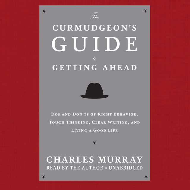 The Curmudgeon’s Guide to Getting Ahead