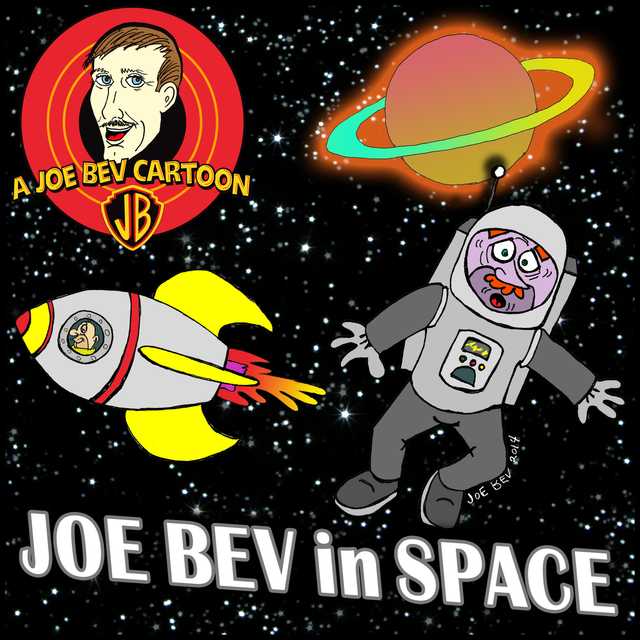 Joe Bev in Outer Space