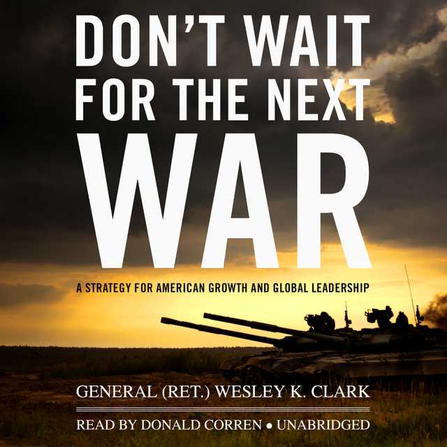 Don’t Wait for the Next War