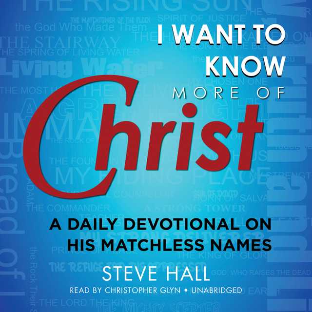 I Want to Know More of Christ