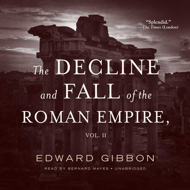 The Decline and Fall of the Roman Empire, Vol. 2