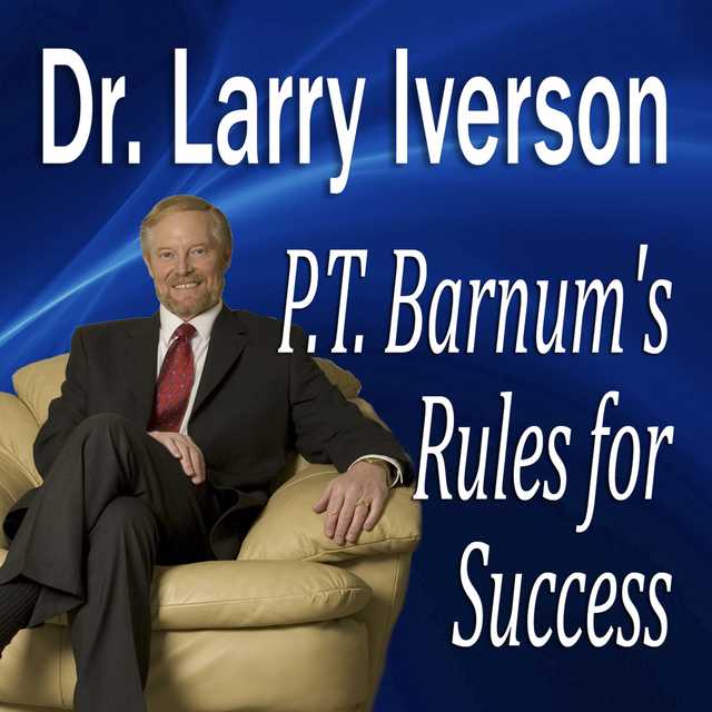 P. T. Barnum’s Rules for Success