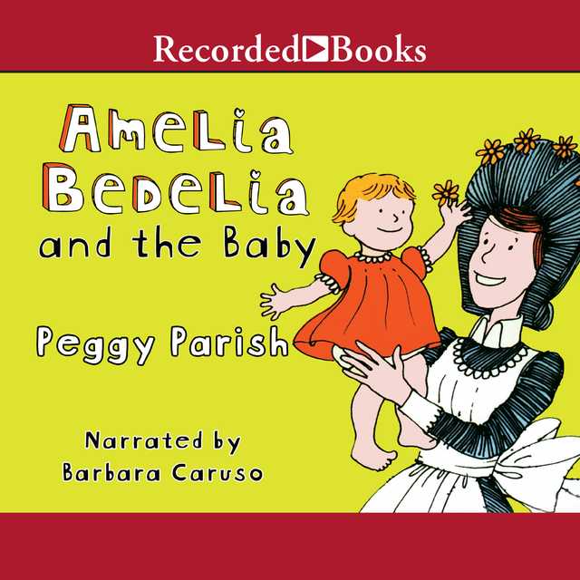 Amelia Bedelia and the Baby