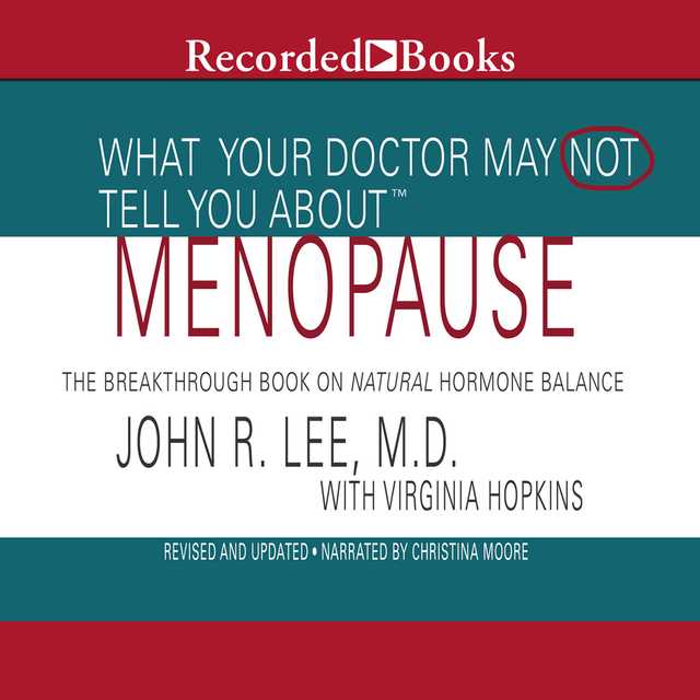 What Your Doctor May Not Tell You About: Menopause