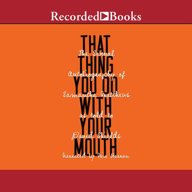 That Thing You Do with Your Mouth