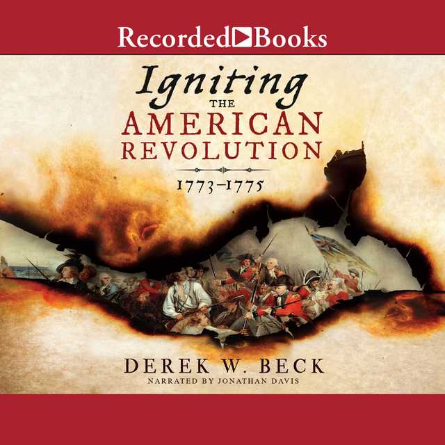 Igniting the American Revolution