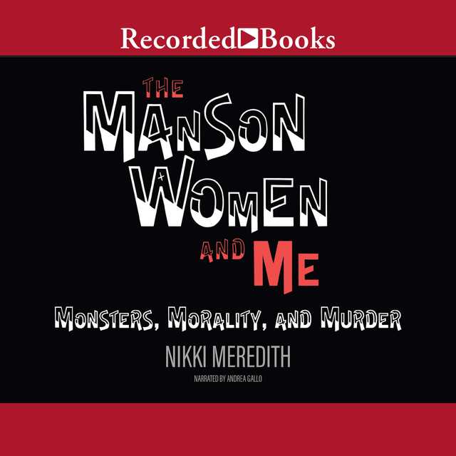The Manson Women and Me