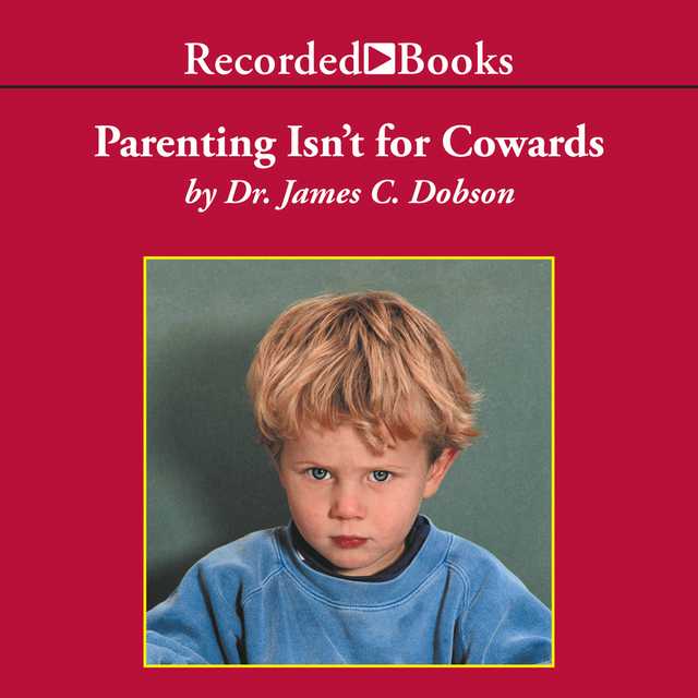 Parenting Isn’t for Cowards