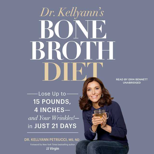 Dr. Kellyann’s Bone Broth Diet