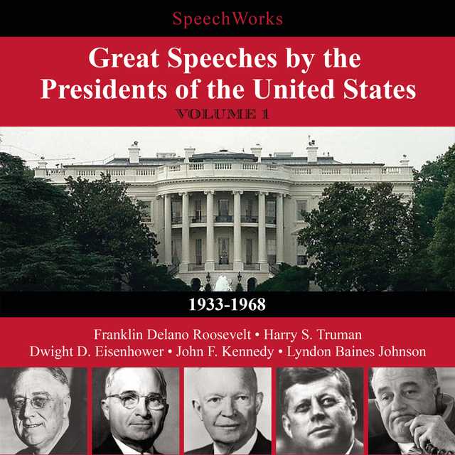Great Speeches by the Presidents of the United States, Vol. 1