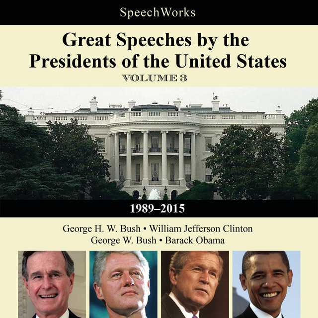 Great Speeches by the Presidents of the United States, Vol. 3