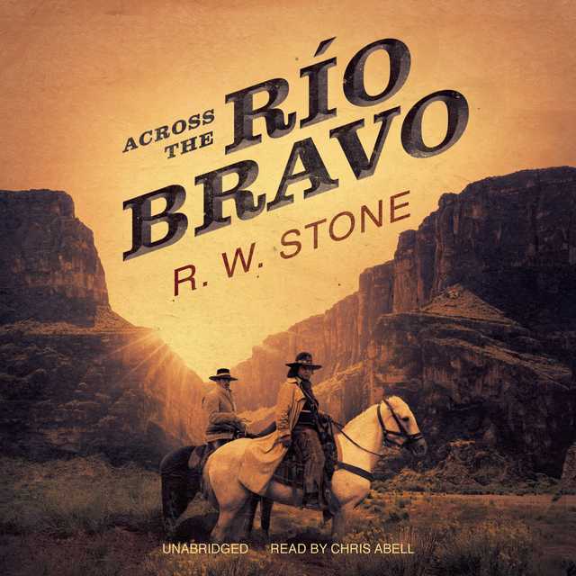 Across the Rio Bravo