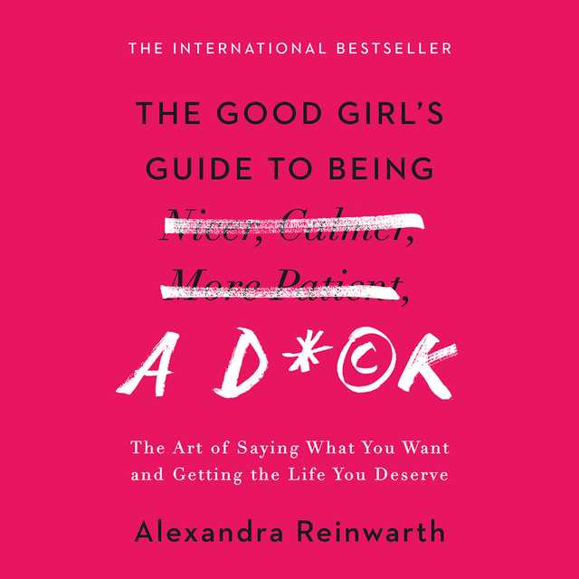 The Good Girl’s Guide to Being a D*ck