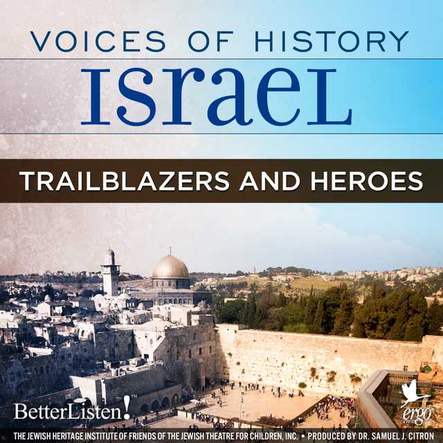 Voices of History Israel: Trailblazers and Heroes