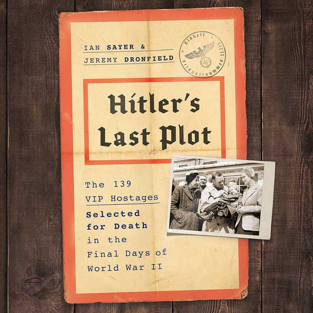 Hitler’s Last Plot