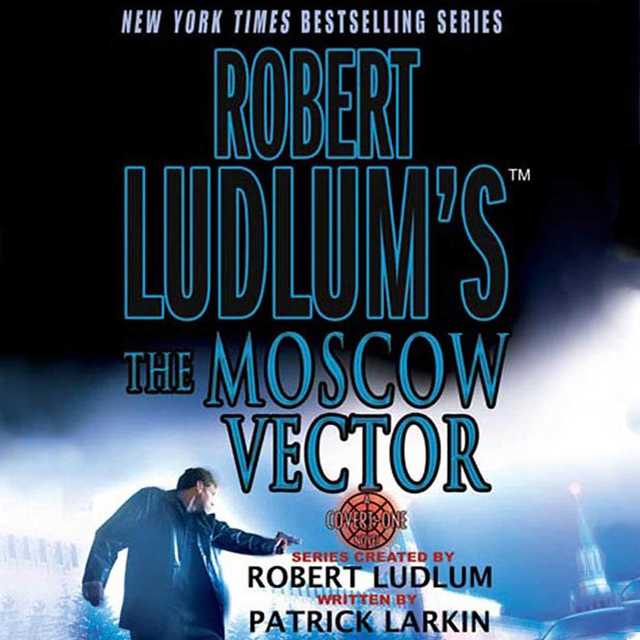 Robert Ludlum’s The Moscow Vector