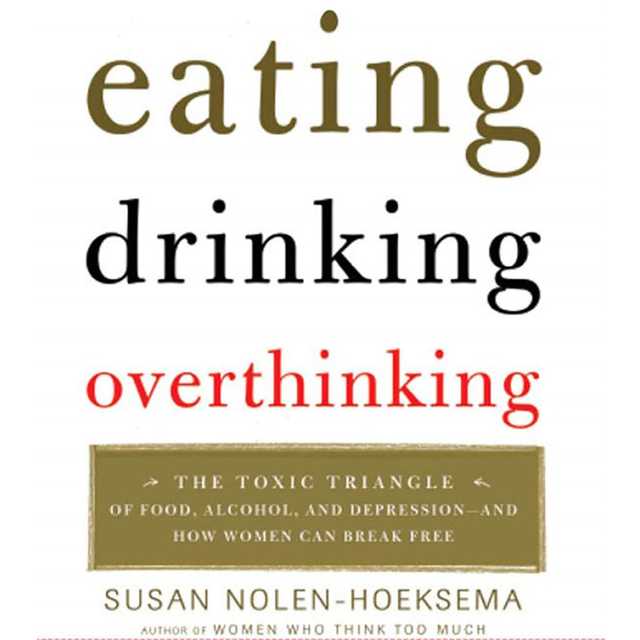 Eating, Drinking, Overthinking