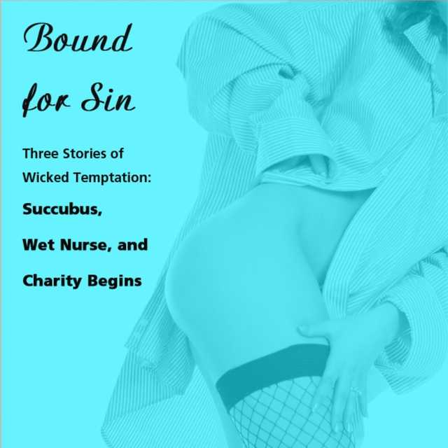 Bound for Sin: Three Stories of Wicked Temptation