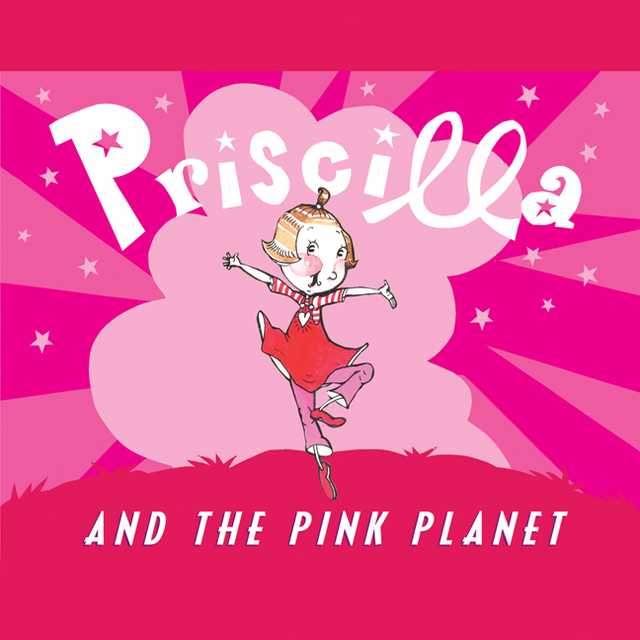 Priscilla and the Pink Planet