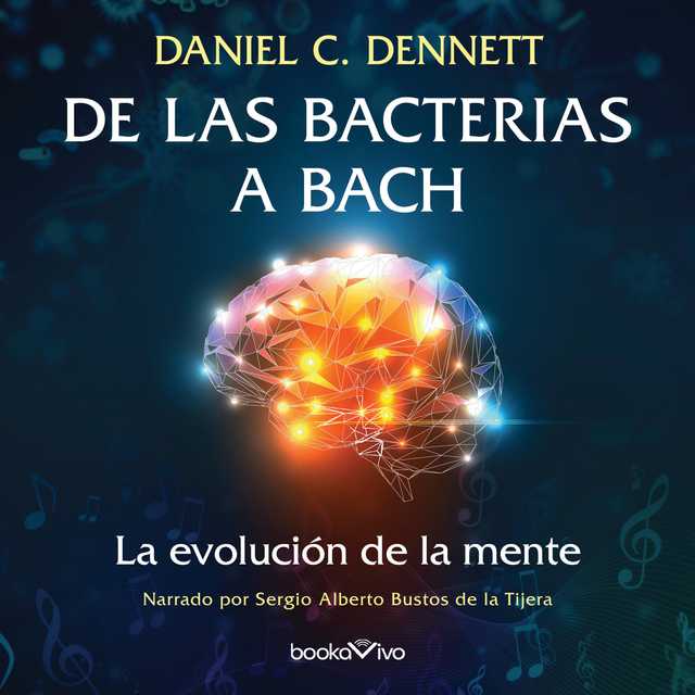 De las bacterias a Bach (From Bacteria to Bach and Back)