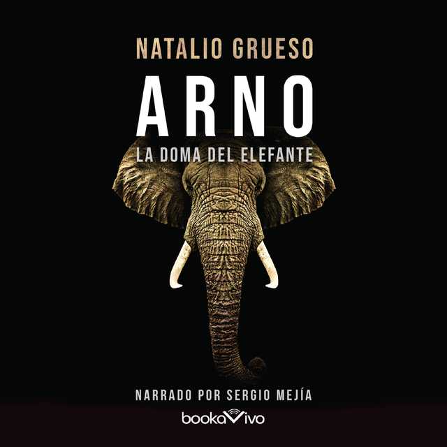 Arno. La doma del elefante (Arno. The Taming of the Elephant)