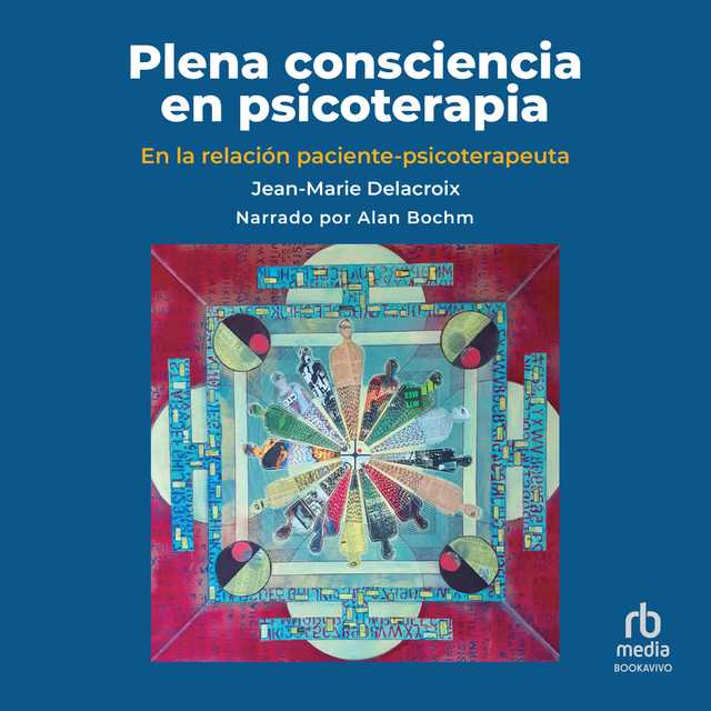 Plena consciencia en psicoterapia (The Soul of Discipline)