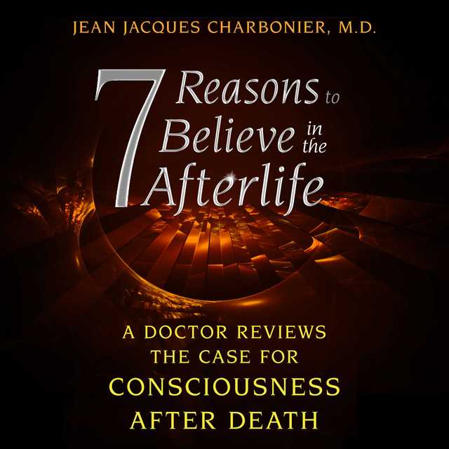 7 Reasons to Believe in the Afterlife