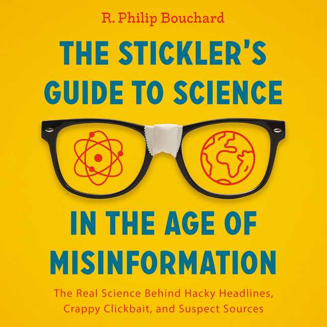 The Stickler’s Guide to Science in the Age of Misinformation