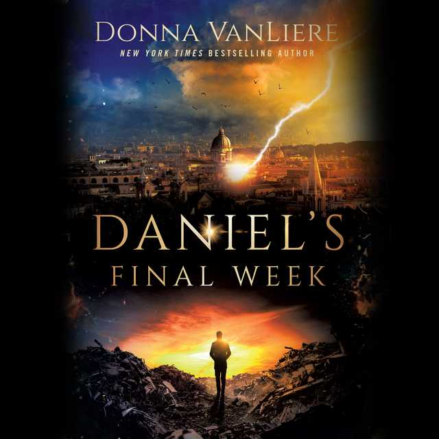Daniel’s Final Week
