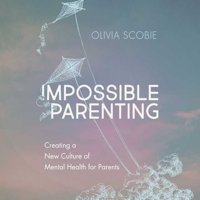 Impossible Parenting