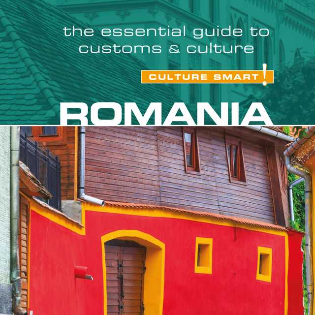 Romania – Culture Smart!: The Essential Guide to Customs & Culture