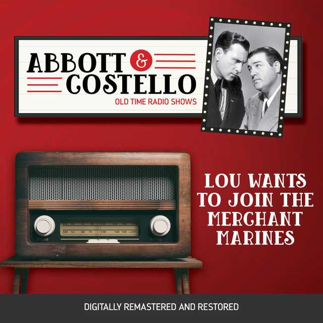 Abbott and Costello: Lou Wants to Join the Merchant Marines