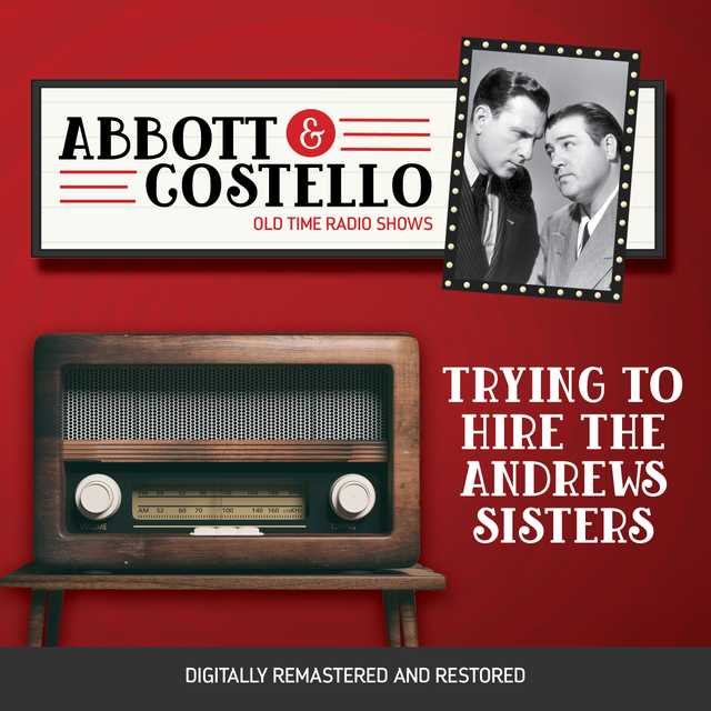 Abbott and Costello: Trying to Hire the Andrews Sisters