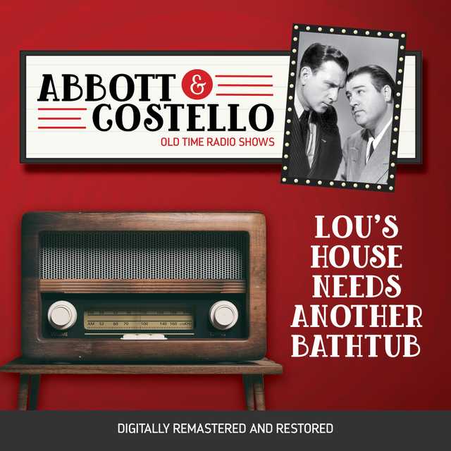 Abbott and Costello: Lou’s House Needs Another Bathtub